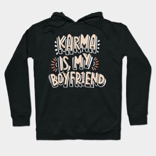 Karma is My Boyfriend Hoodie